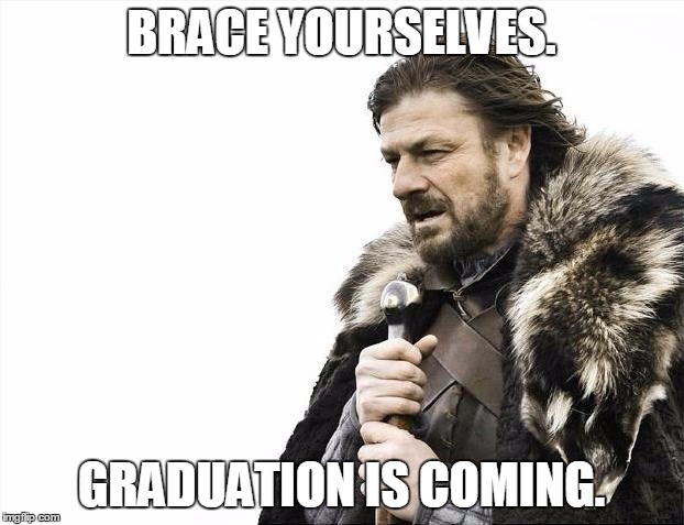 graduation is coming